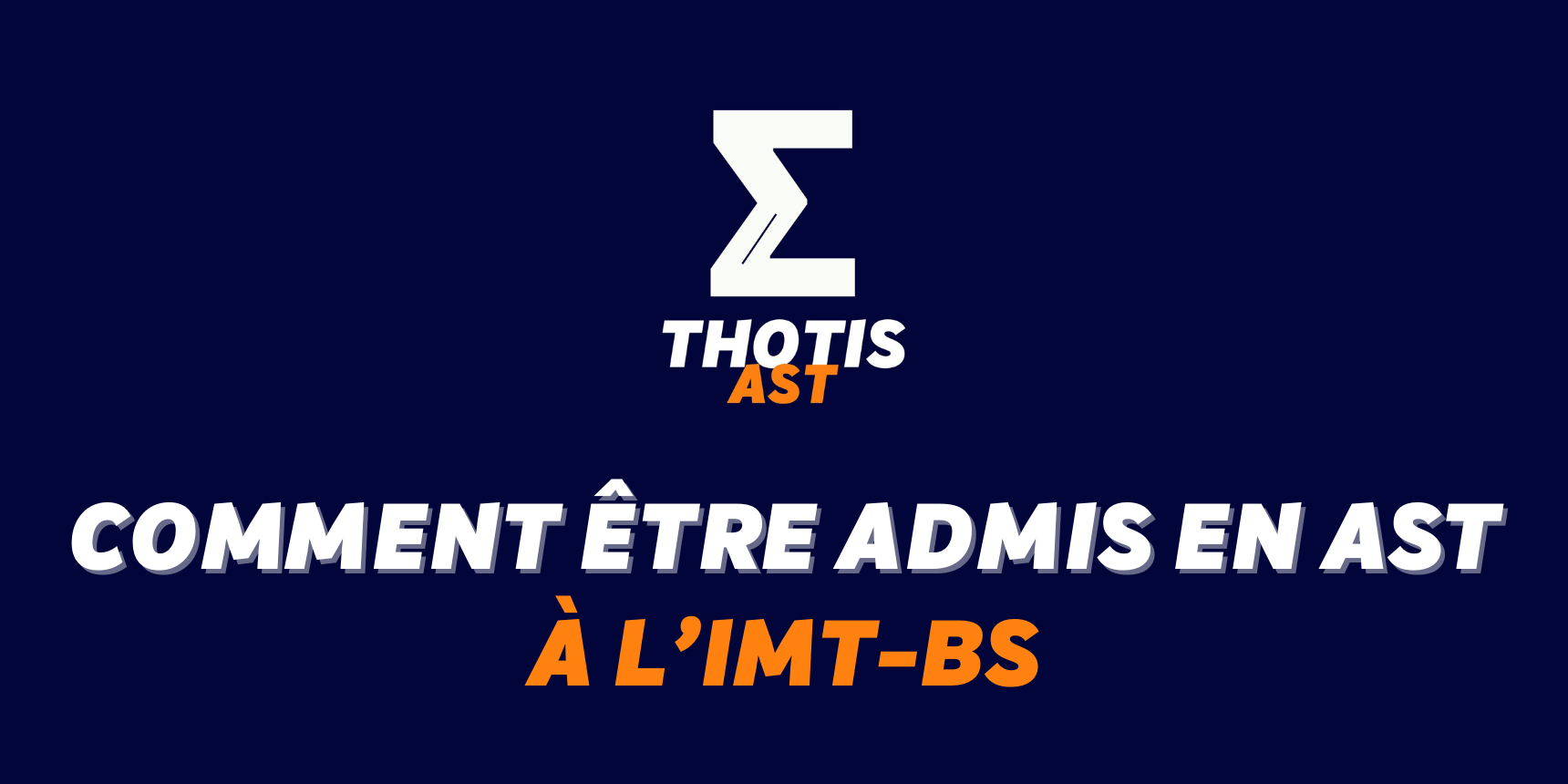 Comment être admis à IMT-BS en AST ? Comment être admis à IMT-BS en AST ?