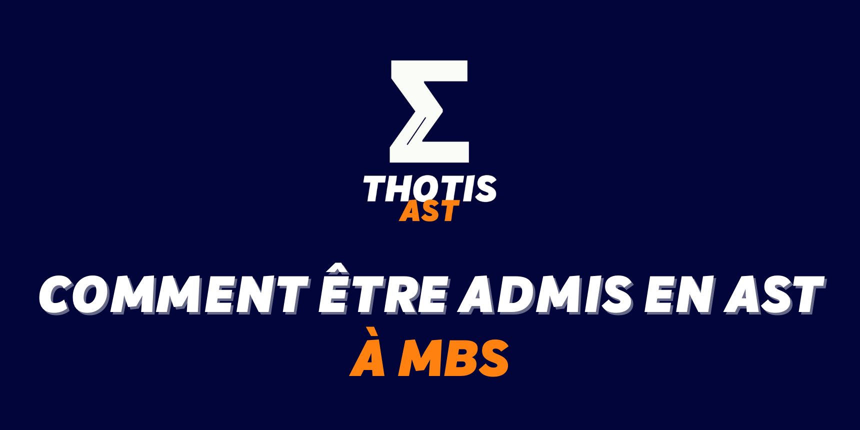 Comment être admis à MBS en AST ? Comment être admis à MBS en AST ? Nos conseils