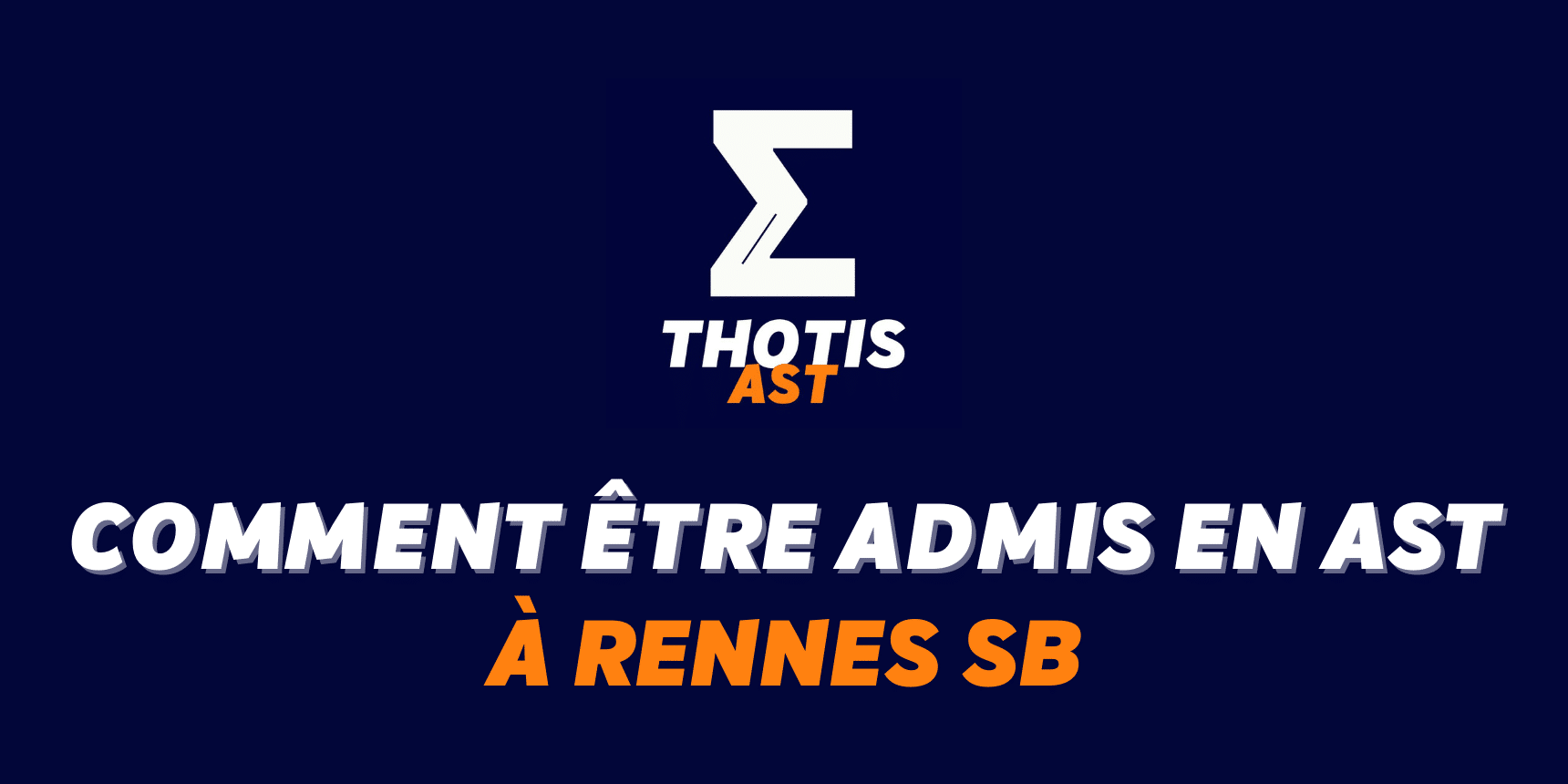 Comment être admis à Rennes SB en AST ?