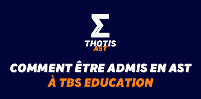 Comment être admis à TBS Education en AST