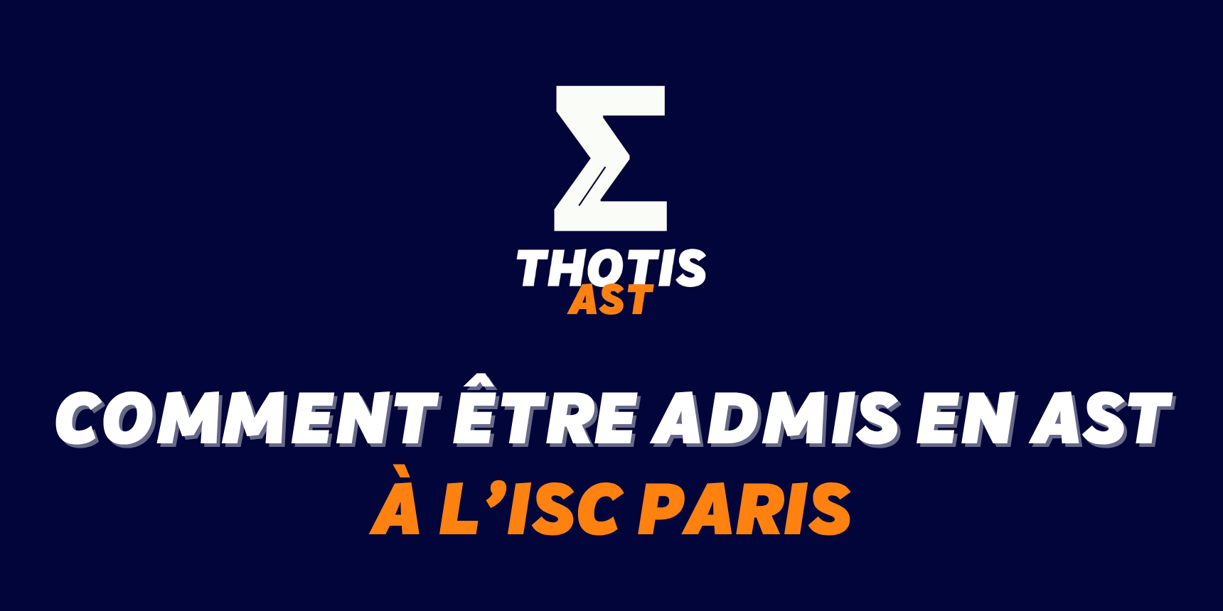 Comment être admis à l’ISC Paris en AST ? Comment être admis à l’ISC Paris en AST ?