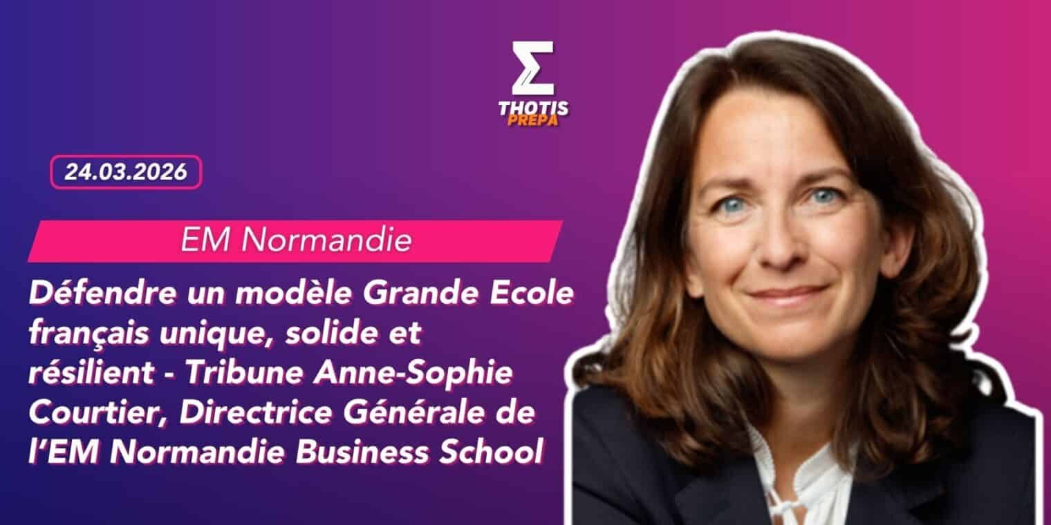 Défendre un modèle Grande Ecole français unique, solide et résilient – Tribune Anne-Sophie Courtier, Directrice Générale de l’EM Normandie Business School Défendre un modèle Grande Ecole français unique, solide et résilient Tribune Anne Sophie Courtier, Directrice Générale de l’EM Normandie Business School