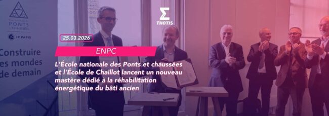 L'École nationale des Ponts et chaussées et l'École de Chaillot lancent un nouveau mastère dédié à la réhabilitation énergétique du bâti ancien