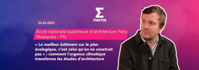 « Le meilleur bâtiment sur le plan écologique, c'est celui qu'on ne construit pas » comment l'urgence climatique transforme les études d'architecture