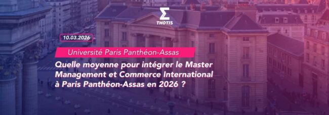 Quelle moyenne pour intégrer le Master Management et Commerce International à Paris Panthéon-Assas en 2026 Quelle moyenne pour intégrer le Master Management et Commerce International à Paris Panthéon Assas en 2026