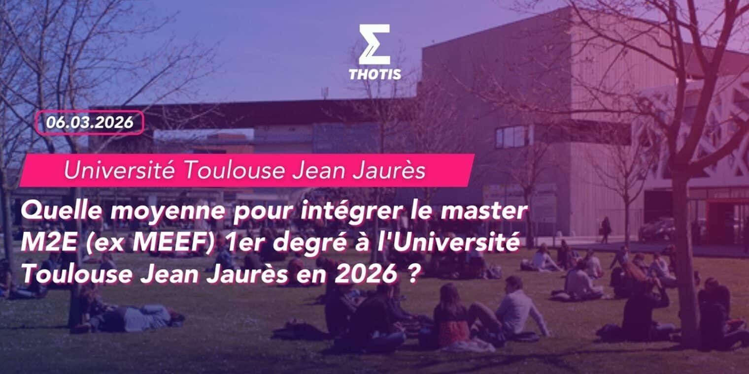 Quelle moyenne pour intégrer le master M2E (ex MEEF) 1er degré Professeur des écoles à l’Université Toulouse Jean Jaurès en 2026 Quelle moyenne pour intégrer le master M2E (ex MEEF) 1er degré Professeur des écoles à l'Université Toulouse Jean Jaurès en 2026