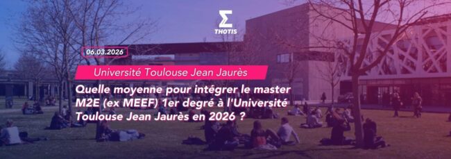 Quelle moyenne pour intégrer le master M2E (ex MEEF) 1er degré Professeur des écoles à l’Université Toulouse Jean Jaurès en 2026 Quelle moyenne pour intégrer le master M2E (ex MEEF) 1er degré Professeur des écoles à l'Université Toulouse Jean Jaurès en 2026