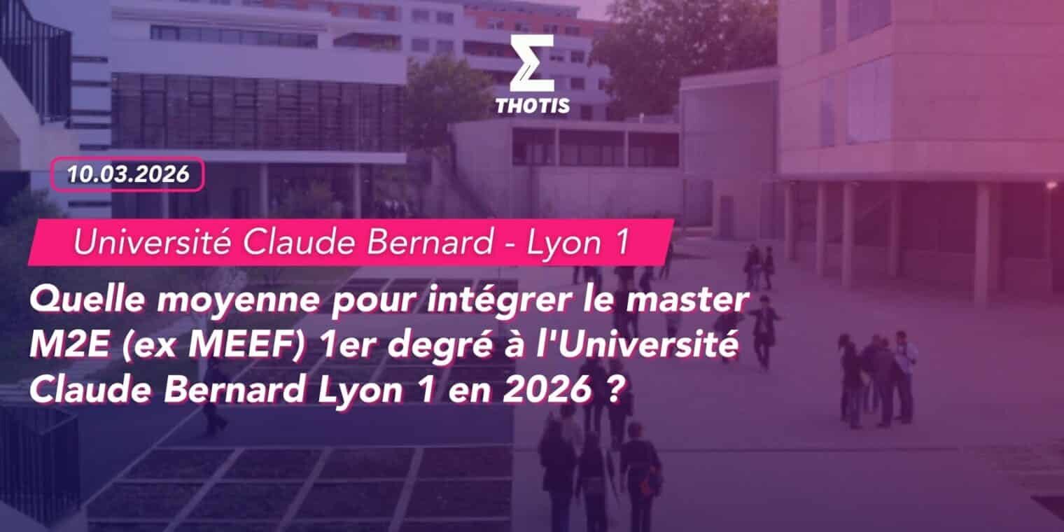 Quelle moyenne pour intégrer le master M2E (ex MEEF) 1er degré à l’Université Claude Bernard Lyon 1 en 2026 Quelle moyenne pour intégrer le master M2E (ex MEEF) 1er degré à l'Université Claude Bernard Lyon 1 en 2026