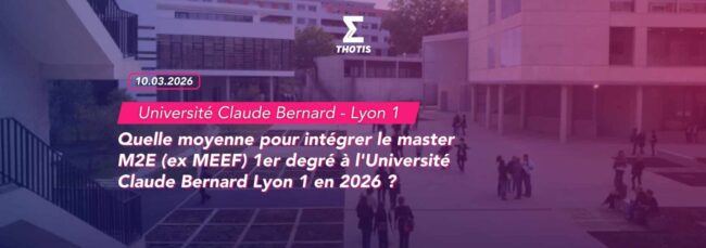 Quelle moyenne pour intégrer le master M2E (ex MEEF) 1er degré à l’Université Claude Bernard Lyon 1 en 2026 Quelle moyenne pour intégrer le master M2E (ex MEEF) 1er degré à l'Université Claude Bernard Lyon 1 en 2026