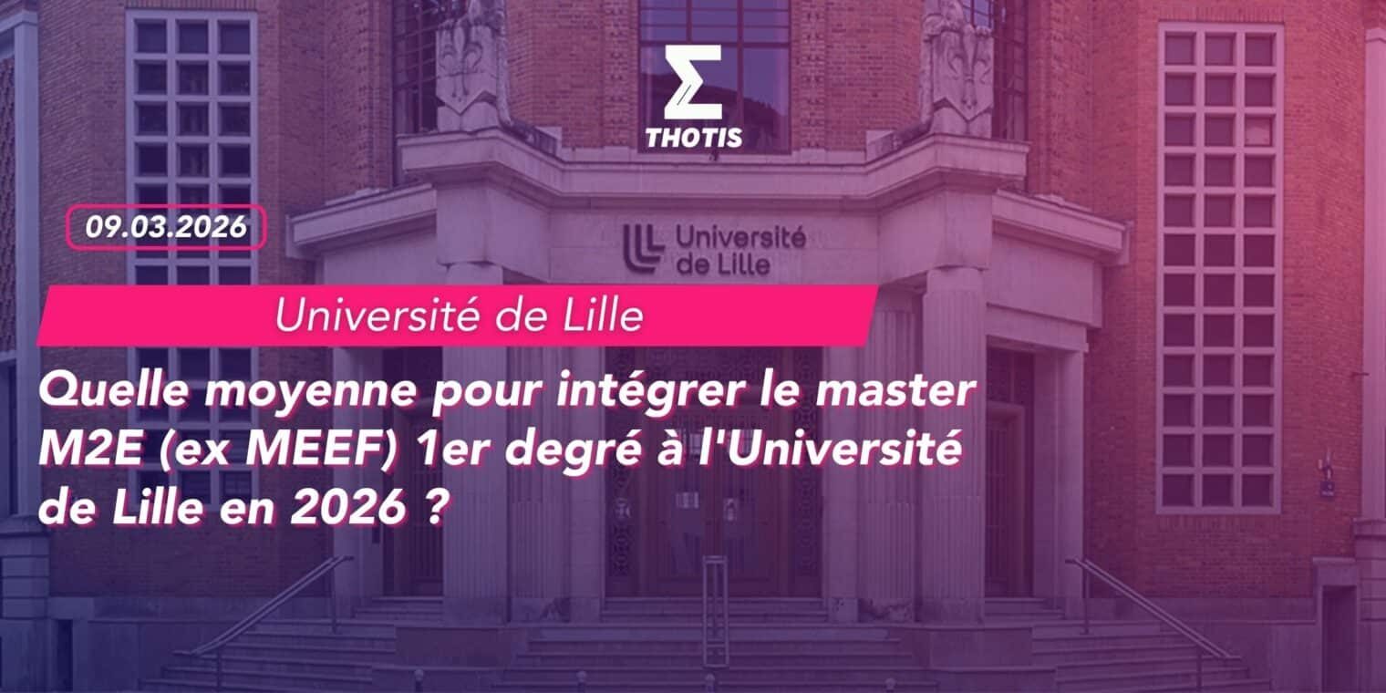 Quelle moyenne pour intégrer le master M2E (ex MEEF) 1er degré à l’Université de Lille en 2026 Quelle moyenne pour intégrer le master M2E (ex MEEF) 1er degré à l'Université de Lille en 2026
