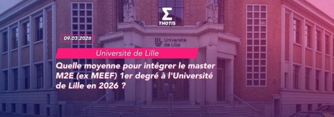 Quelle moyenne pour intégrer le master M2E (ex MEEF) 1er degré à l'Université de Lille en 2026