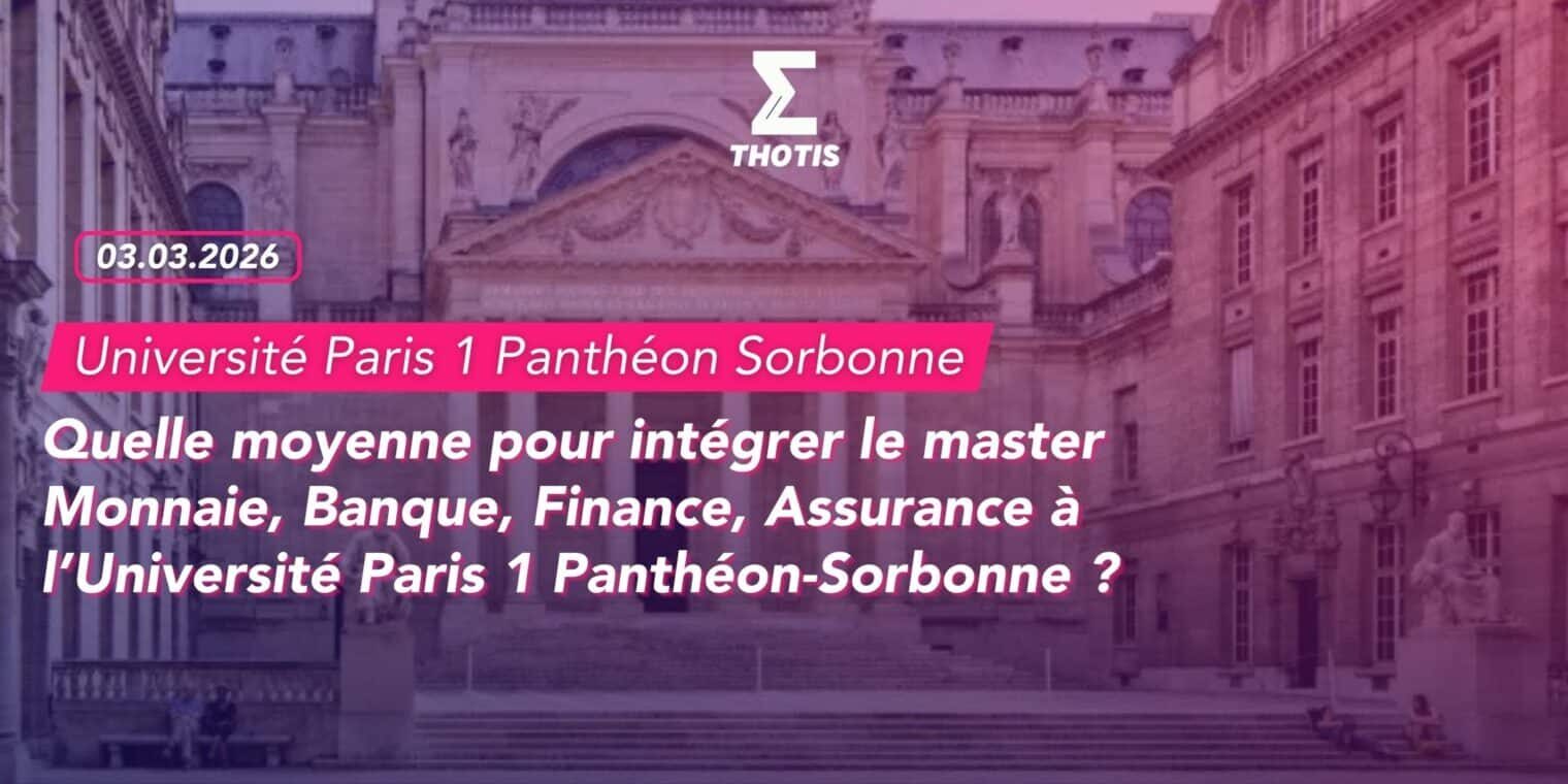 Quelle moyenne pour intégrer le master Monnaie, Banque, Finance, Assurance à l’Université Paris 1 Panthéon-Sorbonne -2 Quelle moyenne pour intégrer le master Monnaie, Banque, Finance, Assurance à l’Université Paris 1 Panthéon Sorbonne 2