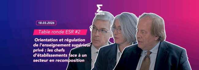 TABLE RONDE ESR 2 Table ronde ESR #2 Orientation et régulation de l'enseignement supérieur privé les chefs d’établissements face à un secteur en recomposition