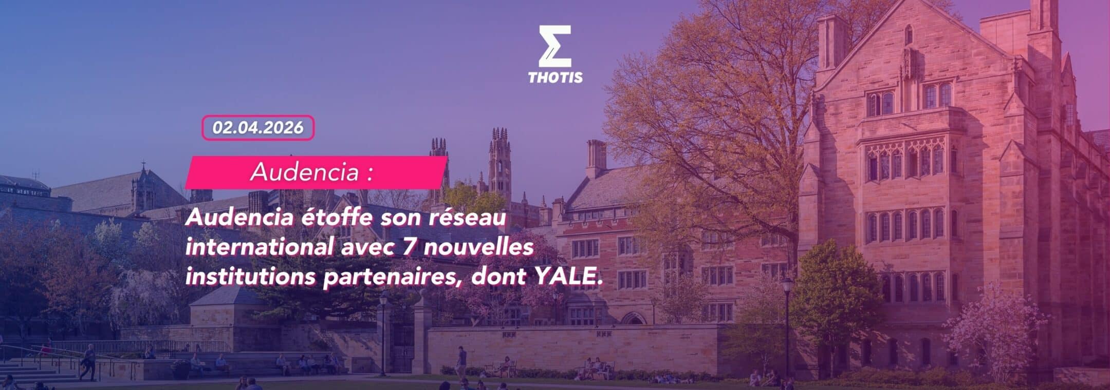 Audencia étoffe son réseau international avec 7 nouvelles institutions partenaires, dont YALE.