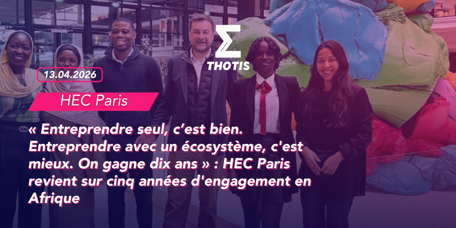 « Entreprendre seul, c’est bien. Entreprendre avec un écosystème, c’est mieux. On gagne dix ans » HEC Paris revient sur cinq années d’engagement en Afrique HEC Paris « Entreprendre seul, c’est bien. Entreprendre avec un écosystème, c'est mieux. On gagne dix ans » HEC Paris revient sur cinq années d'engagement en Afrique HEC Paris