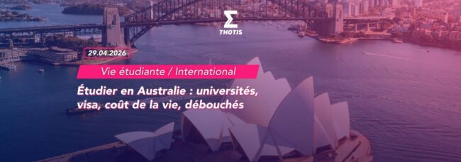 Étudier en Australie universités, visa, coût de la vie, débouchés