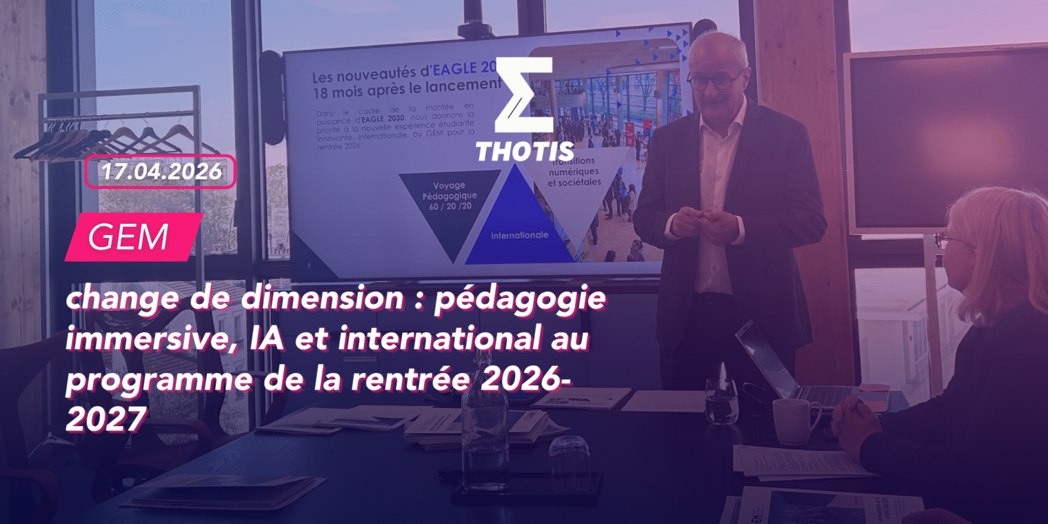 GEM change de dimension : pédagogie immersive, IA et international au programme de la rentrée 2026-2027 GEM change de dimension : pédagogie immersive, IA et international au programme de la rentrée 2026-2027