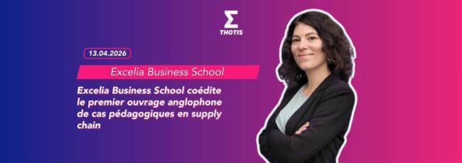 Excelia Business School coédite le premier ouvrage anglophone de cas pédagogiques en supply chain