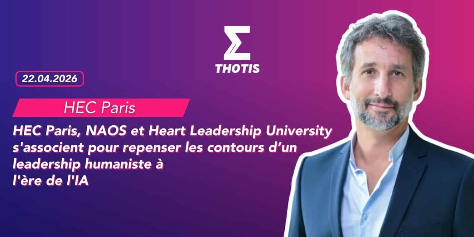 HEC Paris, NAOS et Heart Leadership University s’associent pour repenser les contours d’un leadership humaniste à l’ère de l’IA HEC-Paris-NAOS-et-Heart-Leadership-University-sassocient-pour-repenser-les-contours-dun-leadership-humaniste-a-lere-de-lIA
