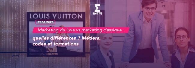 Marketing du luxe vs marketing classique quelles différences Métiers, codes et formations 2