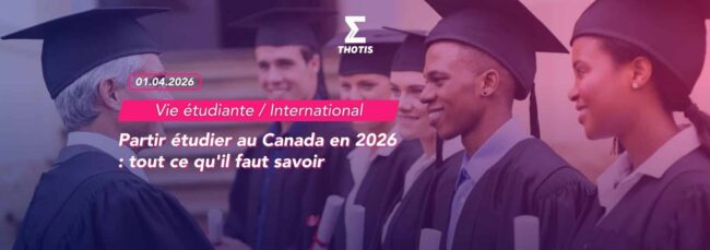 Partir étudier au Canada en 2026 tout ce qu'il faut savoir