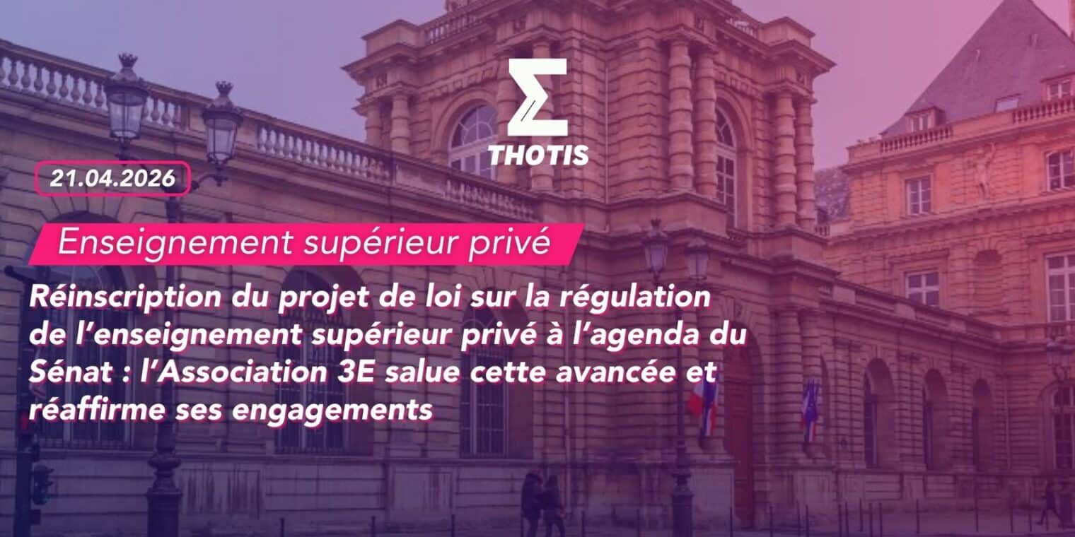 Réinscription du projet de loi sur la régulation de l’enseignement supérieur privé à l’agenda du Sénat l’Association 3E salue cette avancée et réaffirme ses engagements Réinscription du projet de loi sur la régulation de l’enseignement supérieur privé à l’agenda du Sénat l’Association 3E salue cette avancée et réaffirme ses engagements
