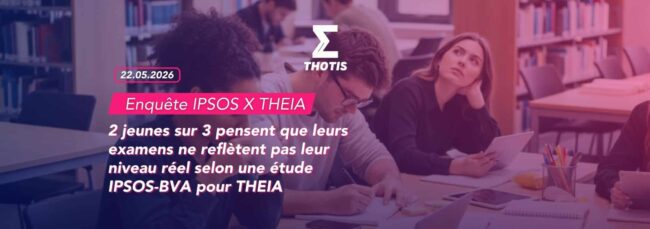 2 jeunes sur 3 pensent que leurs examens ne reflètent pas leur niveau réel selon une étude IPSOS BVA pour THEIA 4