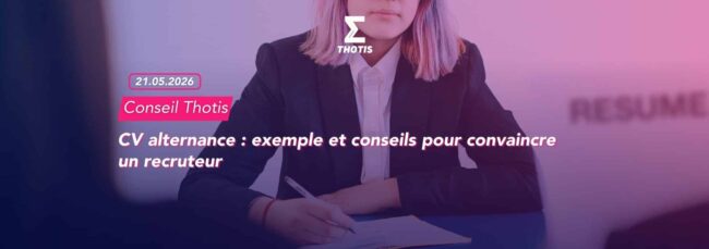 CV alternance exemple et conseils pour convaincre un recruteur