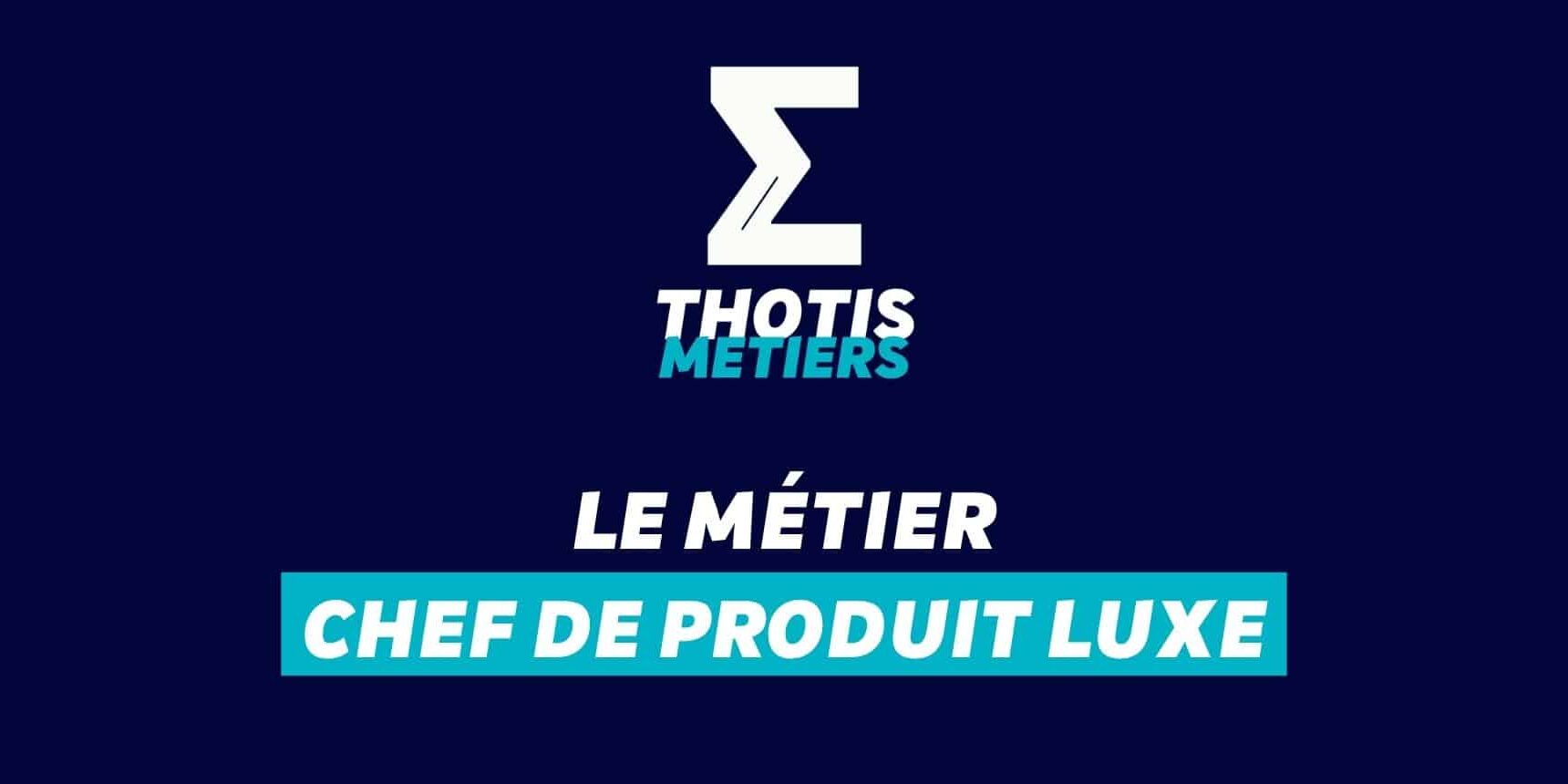 Chef de produit luxe