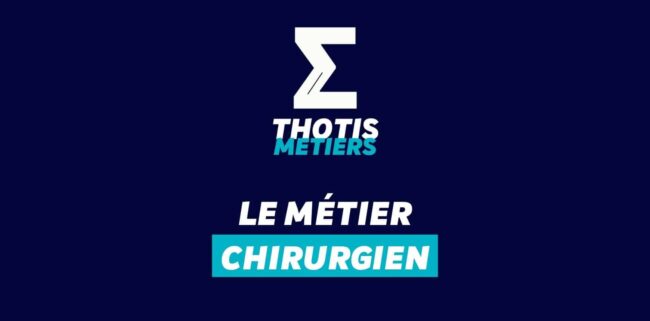 Thotis Métiers - Le métier Chirurgien