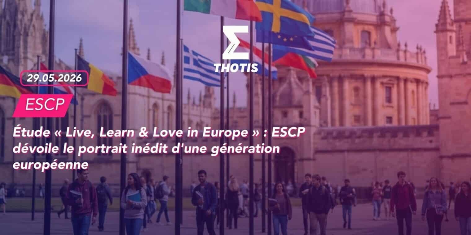 Étude « Live, Learn & Love in Europe » ESCP dévoile le portrait inédit d'une génération européenne