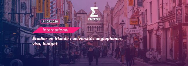 Étudier en Irlande universités anglophones, visa, budget
