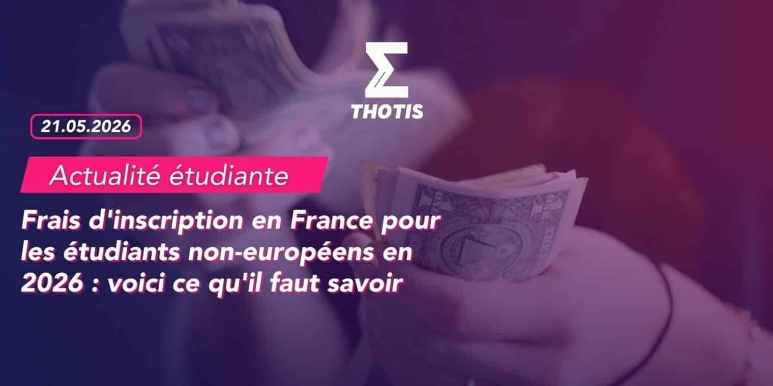 Frais d'inscription en France pour les étudiants non-européens en 2026 voici ce qu'il faut savoir