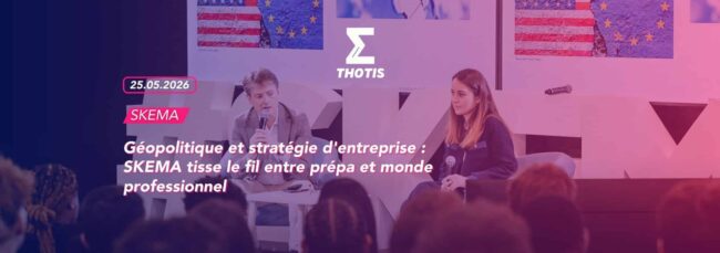 Géopolitique et stratégie d'entreprise SKEMA tisse le fil entre prépa et monde professionnel 2