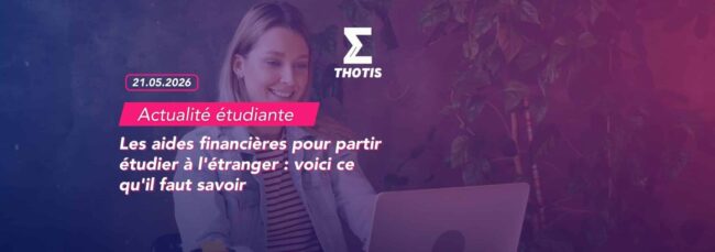 Les aides pour partir étudier à l'étranger voici ce qu'il faut savoir