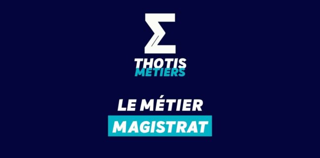Thotis Métiers - Métiers Magistrat
