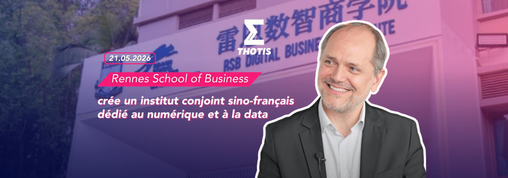 Rennes School of Business crée un institut conjoint sino-français dédié au numérique et à la data