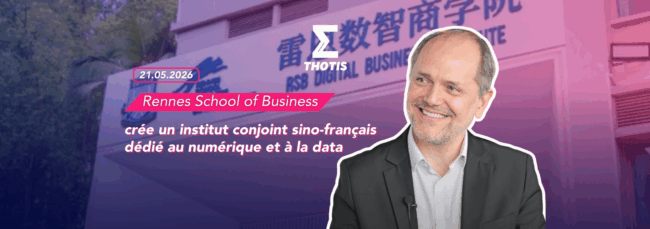Rennes School of Business crée un institut conjoint sino-français dédié au numérique et à la data