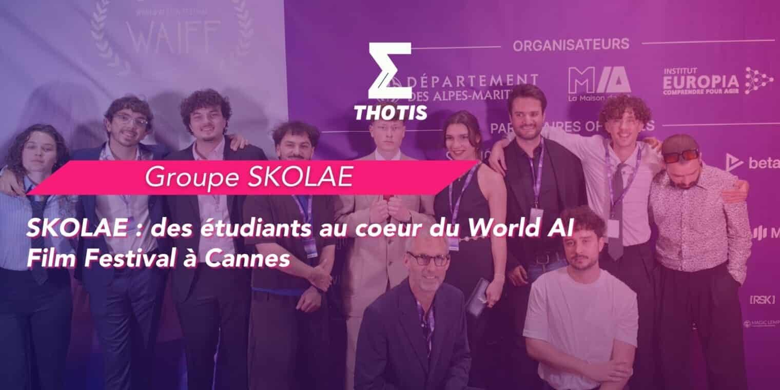 SKOLAE des étudiants au coeur du World AI Film Festival à Cannes SKOLAE des étudiants au coeur du World AI Film Festival à Cannes
