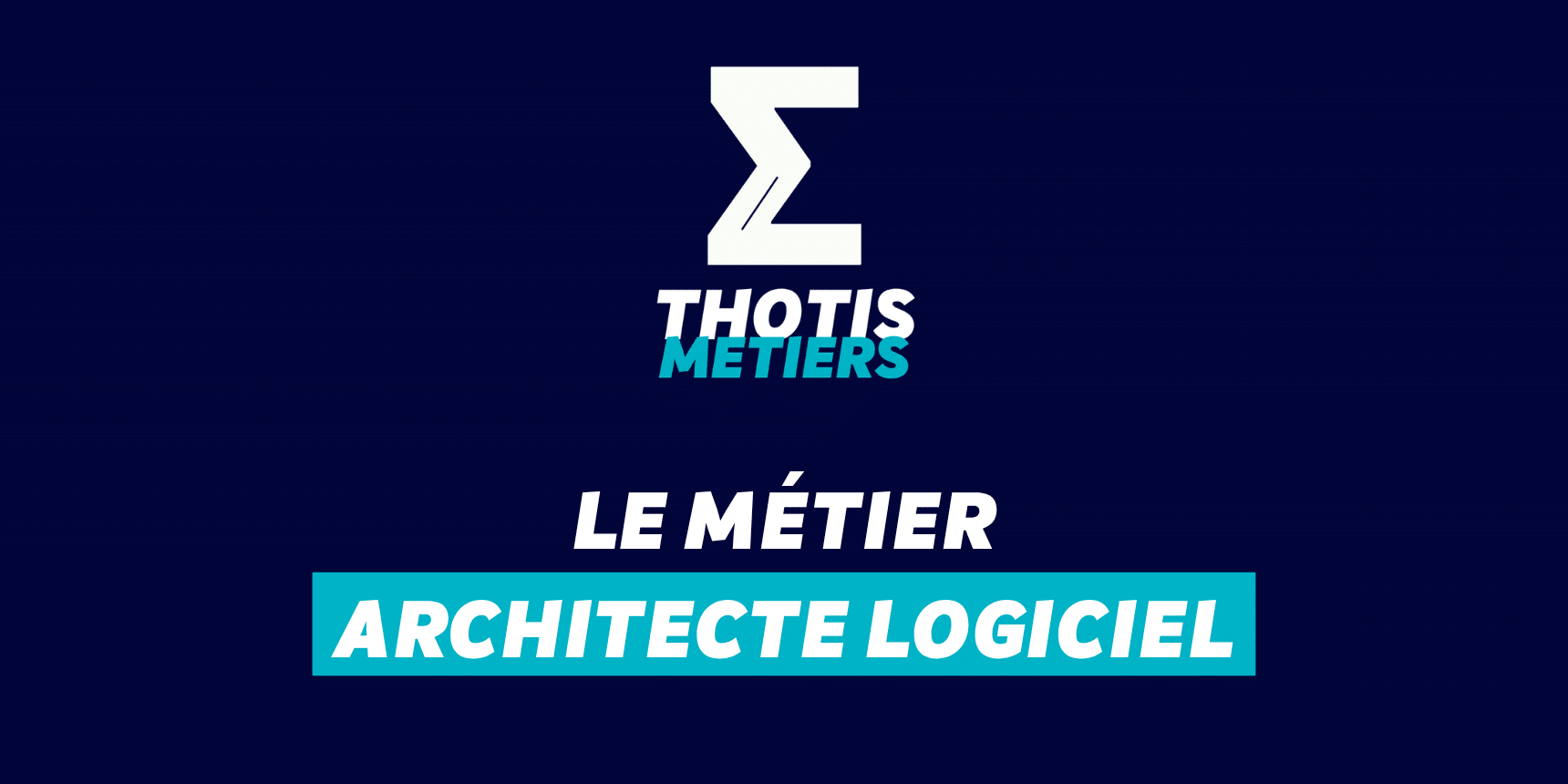Thotis Métiers - Métier Architecte logiciel