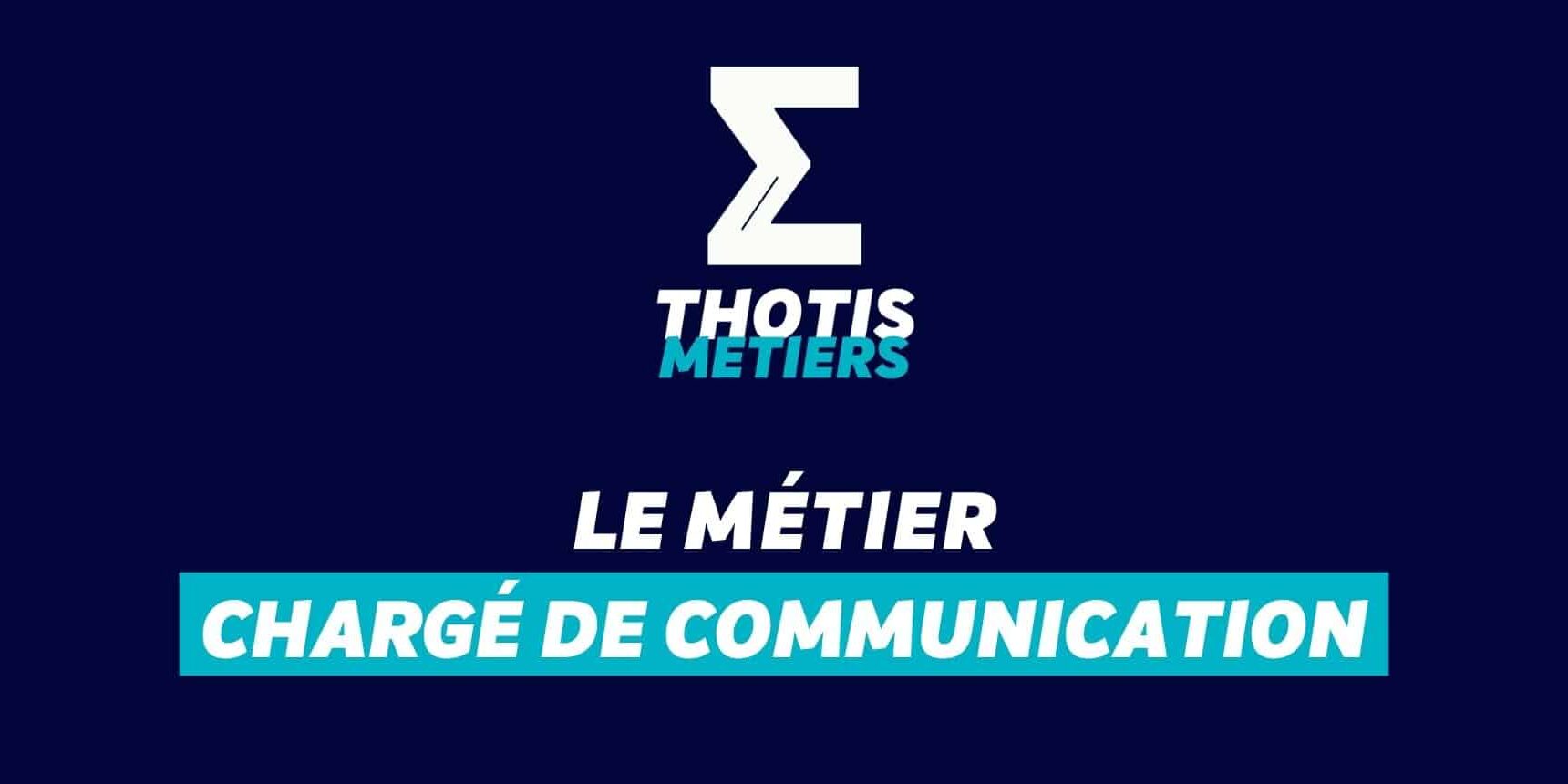 Thotis Métiers - Métier Chargé de communication