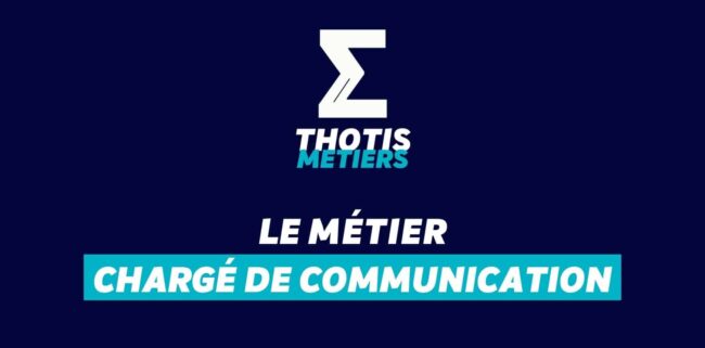 Thotis Métiers – Métier Chargé de communication Thotis Métiers - Métier Chargé de communication