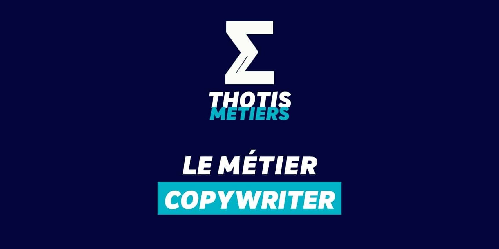 Thotis Métiers – Métier Copywriter Thotis Métiers - Métier Copywriter