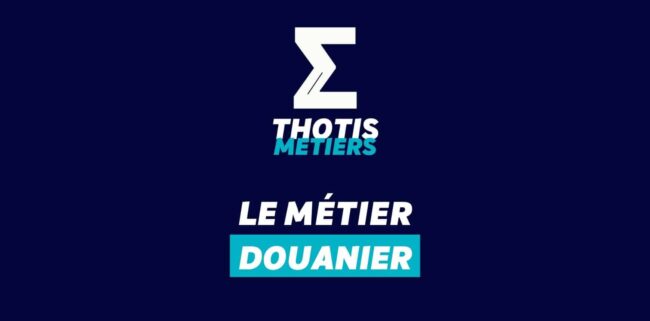 Thotis Métiers – Métier Douanier Thotis Métiers - Métier Douanier