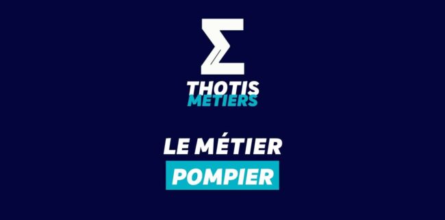 Thotis Métiers - Métier Pompier