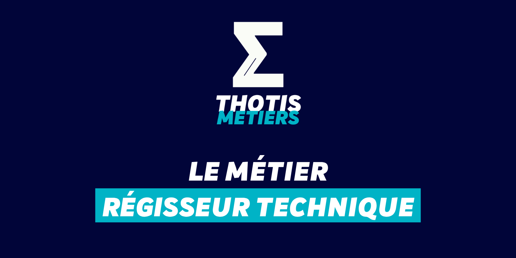 Thotis Métiers – Métier Régisseur technique Thotis Métiers - Métier Régisseur technique