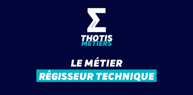 Thotis Métiers - Métier Régisseur technique