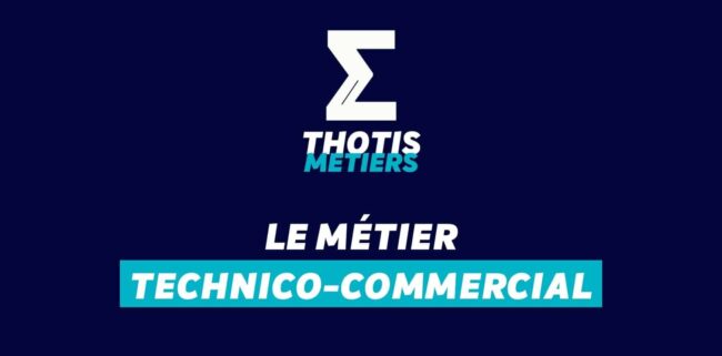 Thotis Métiers - Métier Technico-commercial
