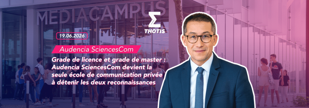 Grade de licence et grade de master : Audencia SciencesCom devient la seule école de communication privée à détenir les deux reconnaissances