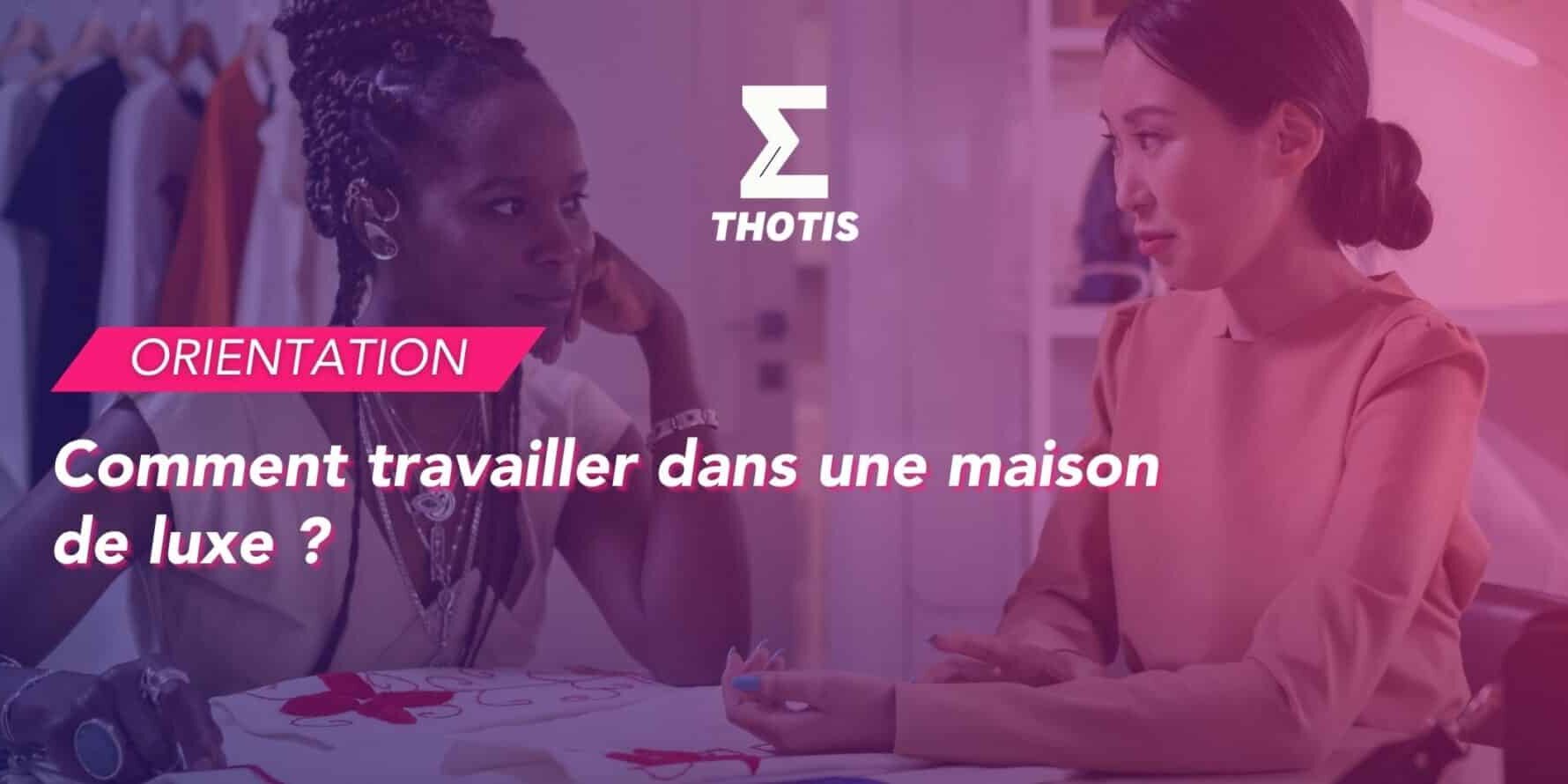 Comment travailler dans une maison de luxe Comment travailler dans une maison de luxe ?